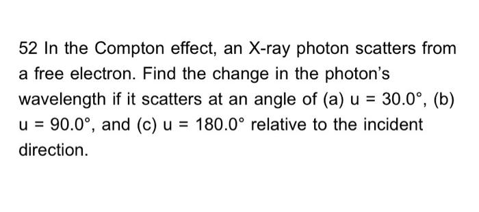 Solved 52 In the Compton effect, an X-ray photon scatters | Chegg.com