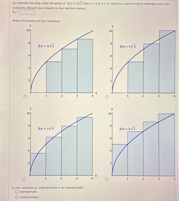 Solved (a) Estimate the area under the graph of f(x)=5x from | Chegg.com