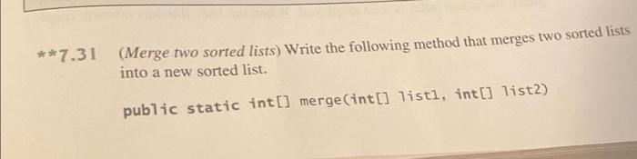 Solved **7.31 (Merge two sorted lists) Write the following | Chegg.com