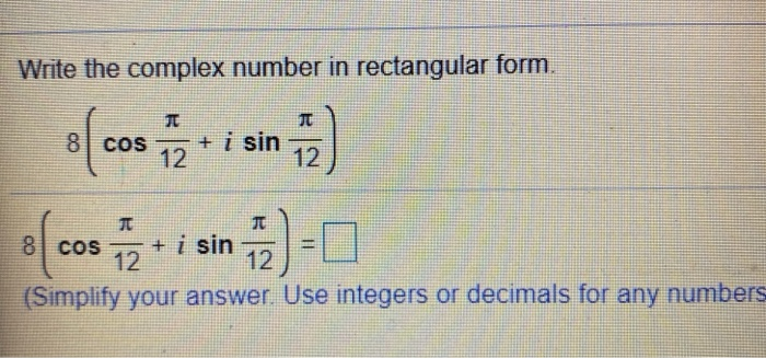 Solved Write the complex number in rectangular form. TU 8] | Chegg.com