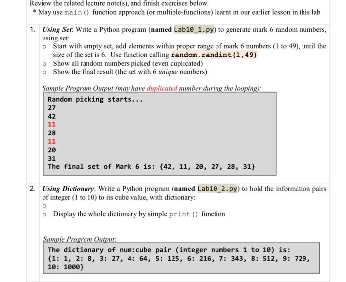 Using Set: Write a Python program (named Lab10_1.py) to generate mark 6 random numbers, using set:

Start with empty set, add