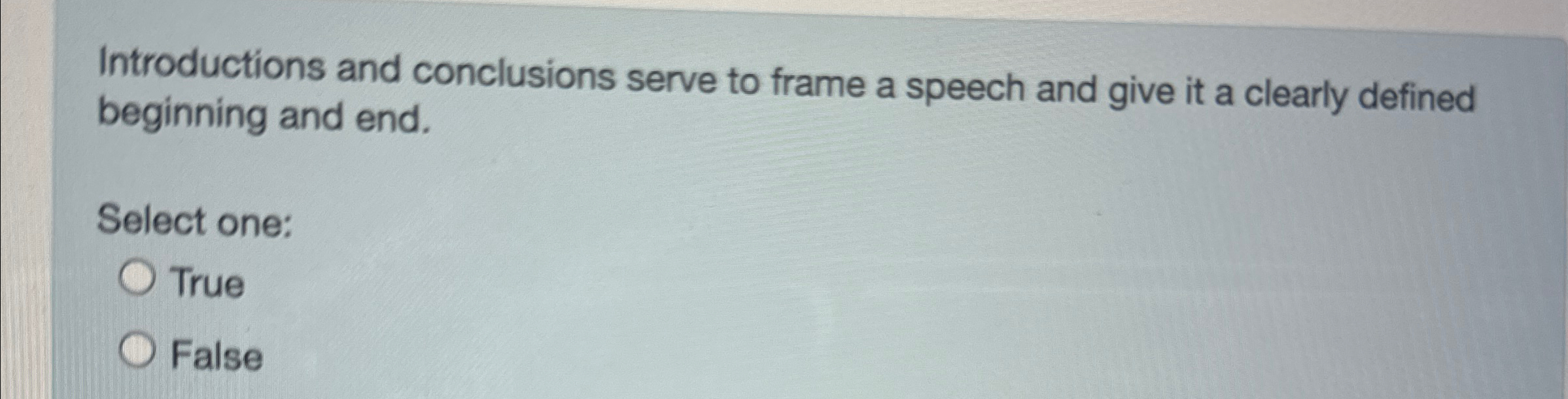 Solved Introductions and conclusions serve to frame a speech