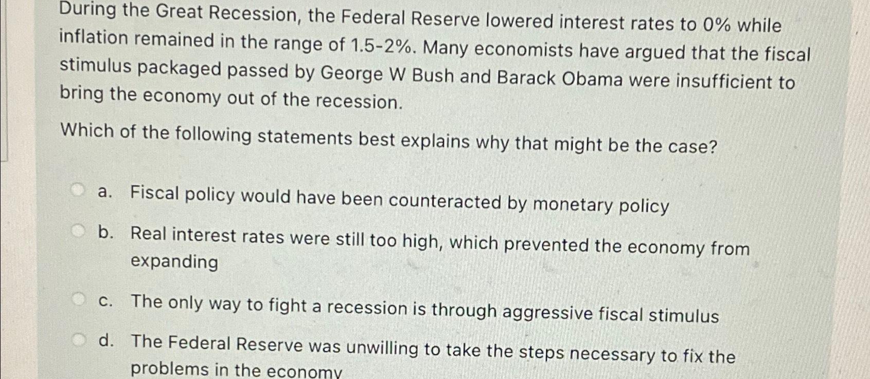 Solved During The Great Recession, The Federal Reserve | Chegg.com