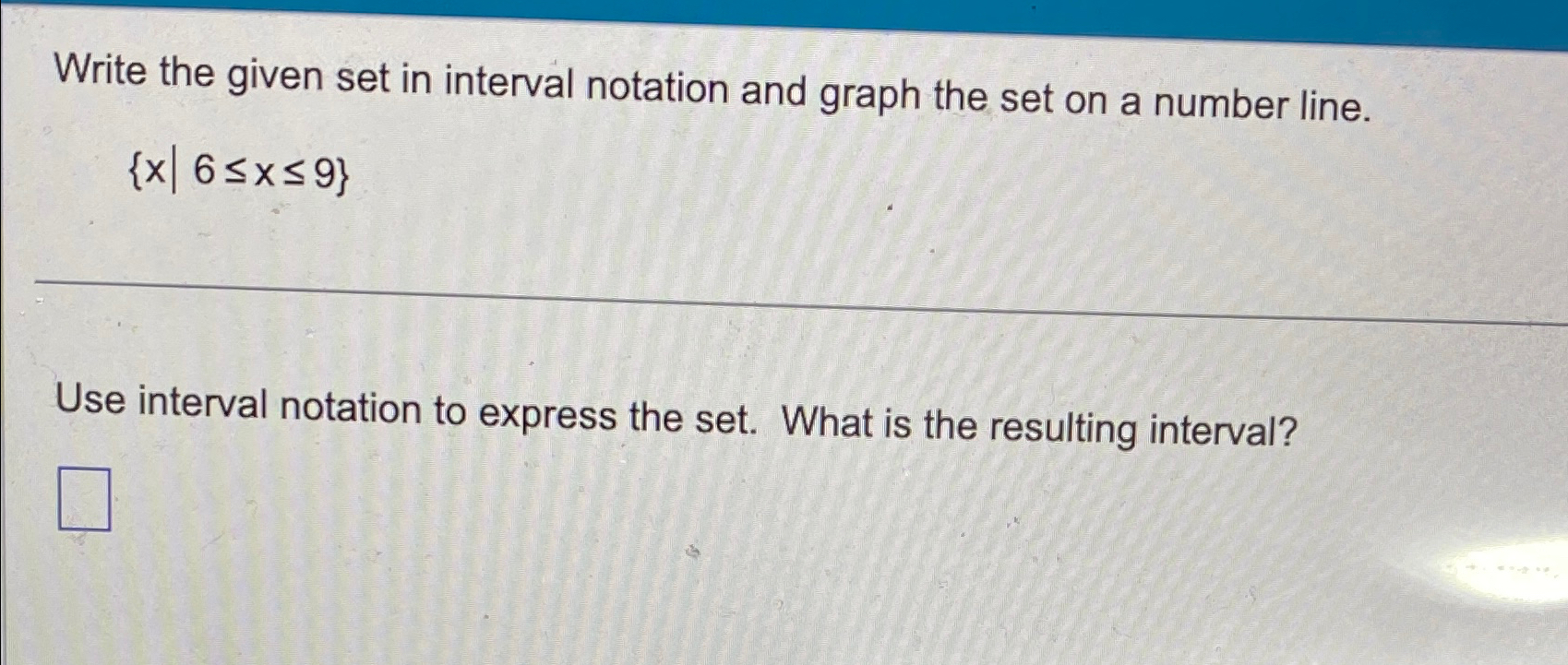 Solved Write the given set in interval notation and graph | Chegg.com