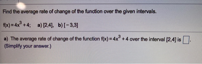 Solved Find the average rate of change of the function over | Chegg.com