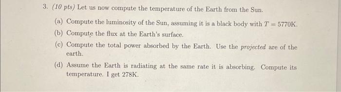 Solved 3. (10 pts) Let us now compute the temperature of the | Chegg.com