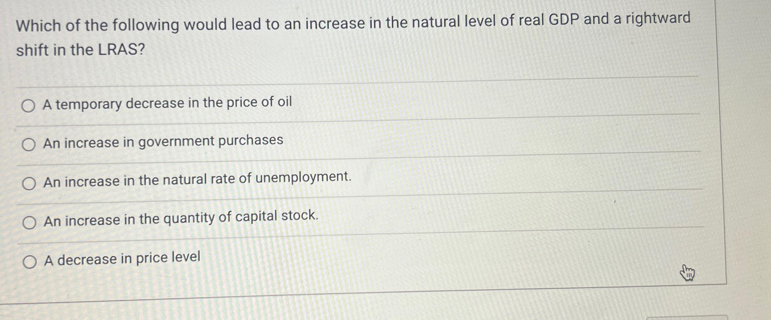Solved Which of the following would lead to an increase in | Chegg.com