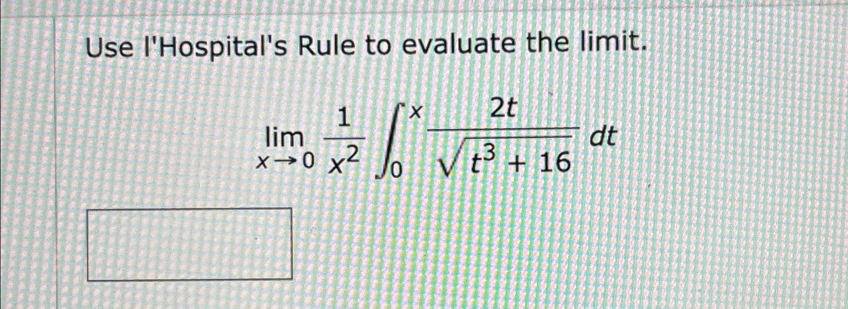 Solved Use l'Hospital's Rule to evaluate the | Chegg.com