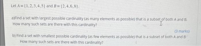 Solved Let A={1,2,3,4,5} And B={2,4,6,8}. A) Find A Set With | Chegg.com