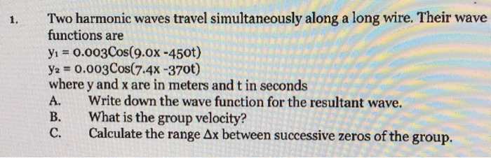 Solved Two harmonic waves travel simultaneously along a long | Chegg.com