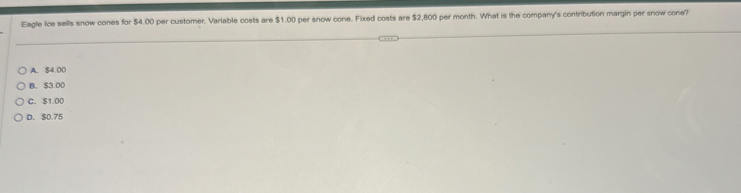 Solved Eagle lce sells snow cones for 4.00 ﻿per customer.