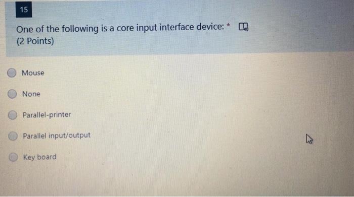 Solved 15 One of the following is a core input interface | Chegg.com