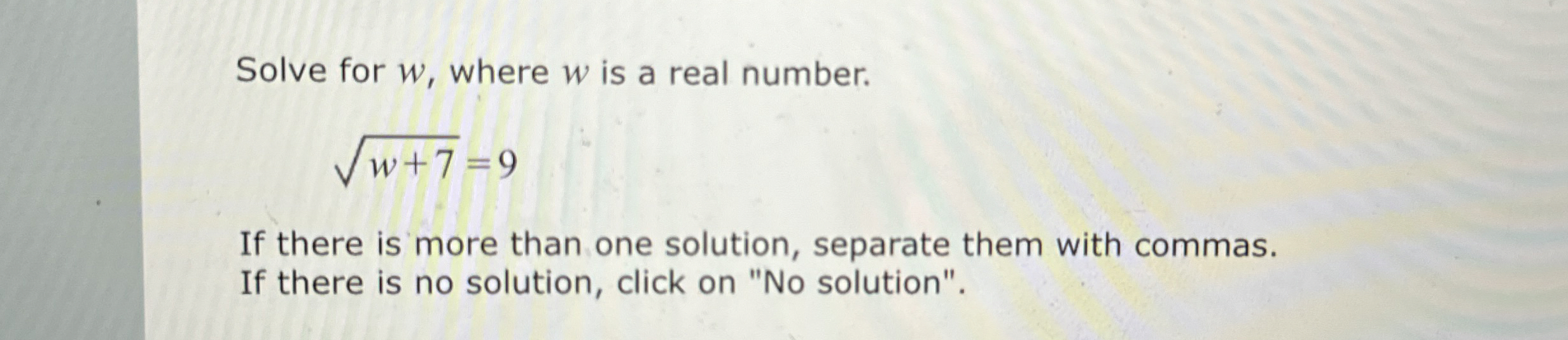 Solved Solve for w, ﻿where w ﻿is a real number.w+72=9If | Chegg.com