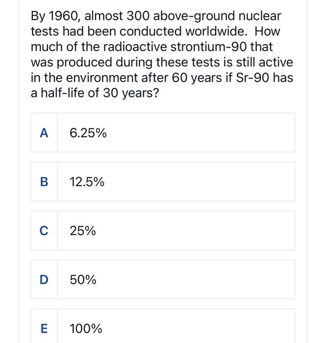 By 1960 , almost 300 above-ground nuclear tests had been conducted worldwide. How much of the radioactive strontium-90 that w