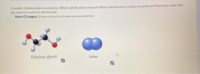 Solved Consider Ethylene Glycol And Iodine Which Will Chegg Com