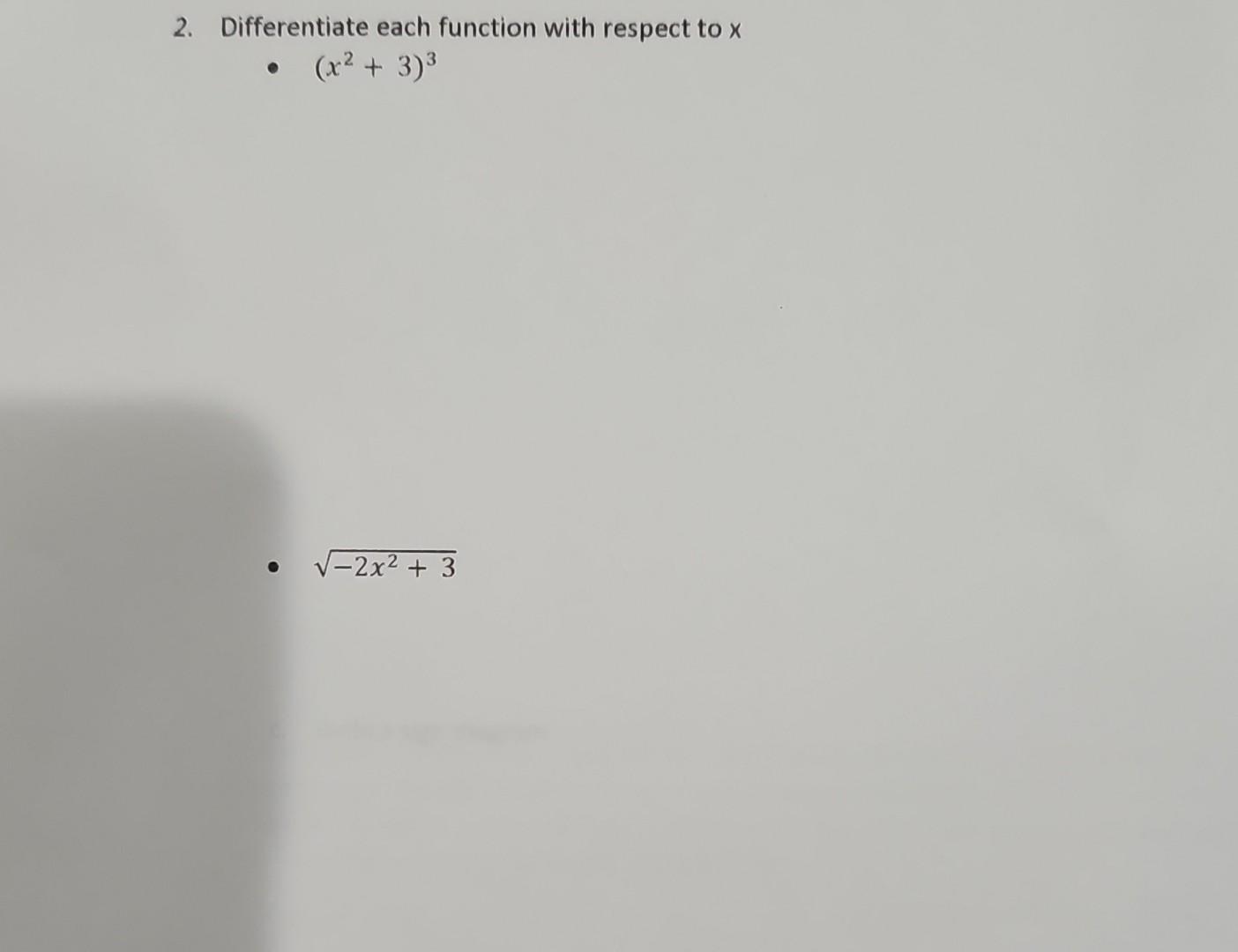 Solved 2. Differentiate each function with respect to x - | Chegg.com