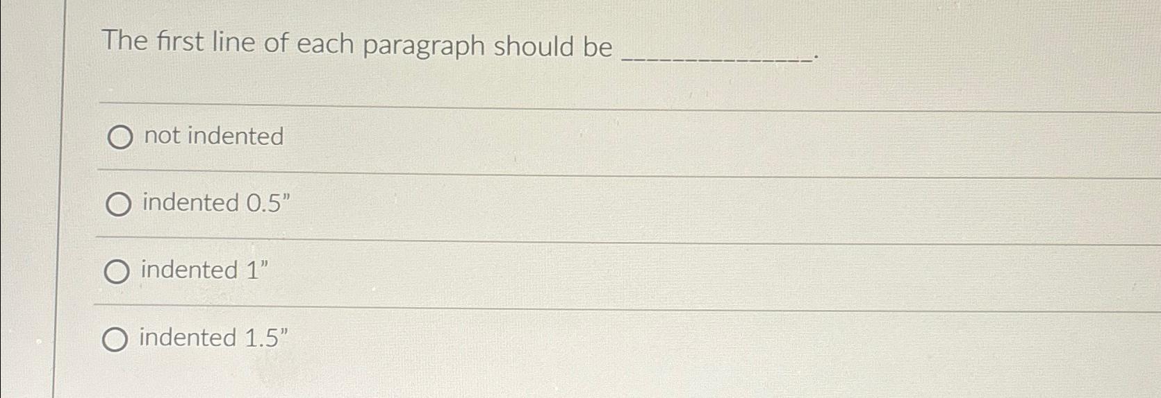 Solved The first line of each paragraph should bnot | Chegg.com
