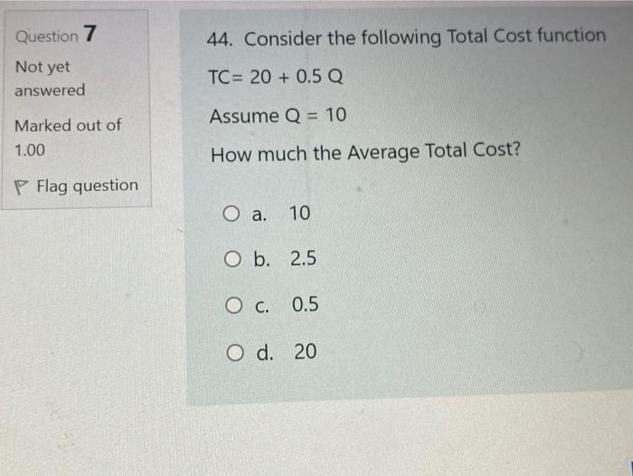 Solved Question 7 44. Consider the following Total Cost | Chegg.com