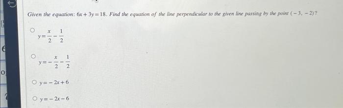 Solved Given the equation: 6x+3y=18. Find the equation of | Chegg.com