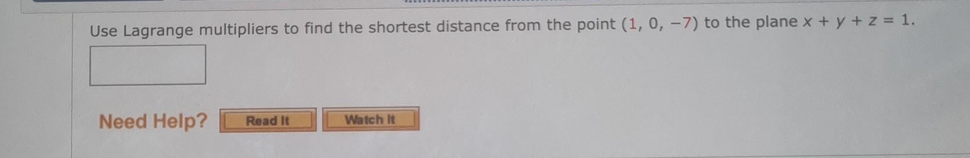 Solved Use Lagrange multipliers to find the shortest | Chegg.com