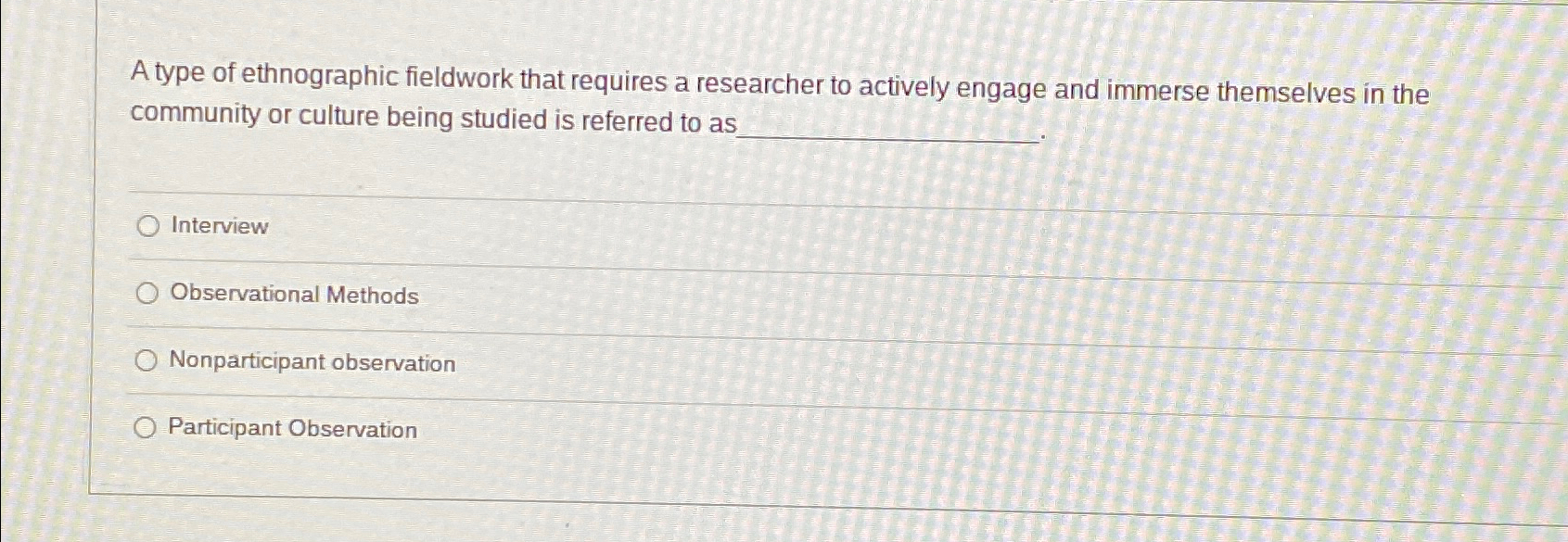 Solved A type of ethnographic fieldwork that requires a | Chegg.com