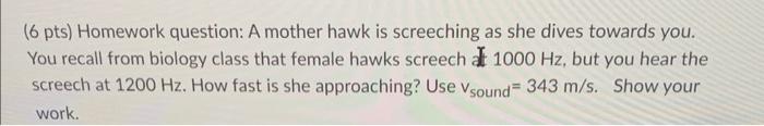 Solved (6 pts) Homework question: A mother hawk is | Chegg.com
