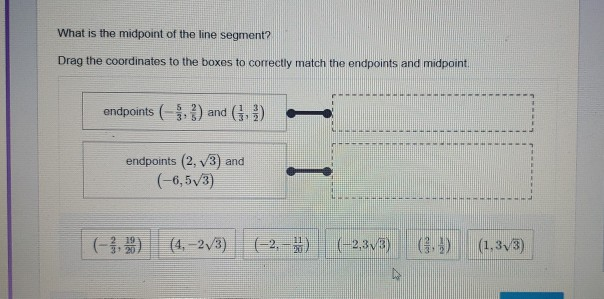 solved-the-midpoint-of-a-line-segment-is-1-6-one-endpoint-chegg