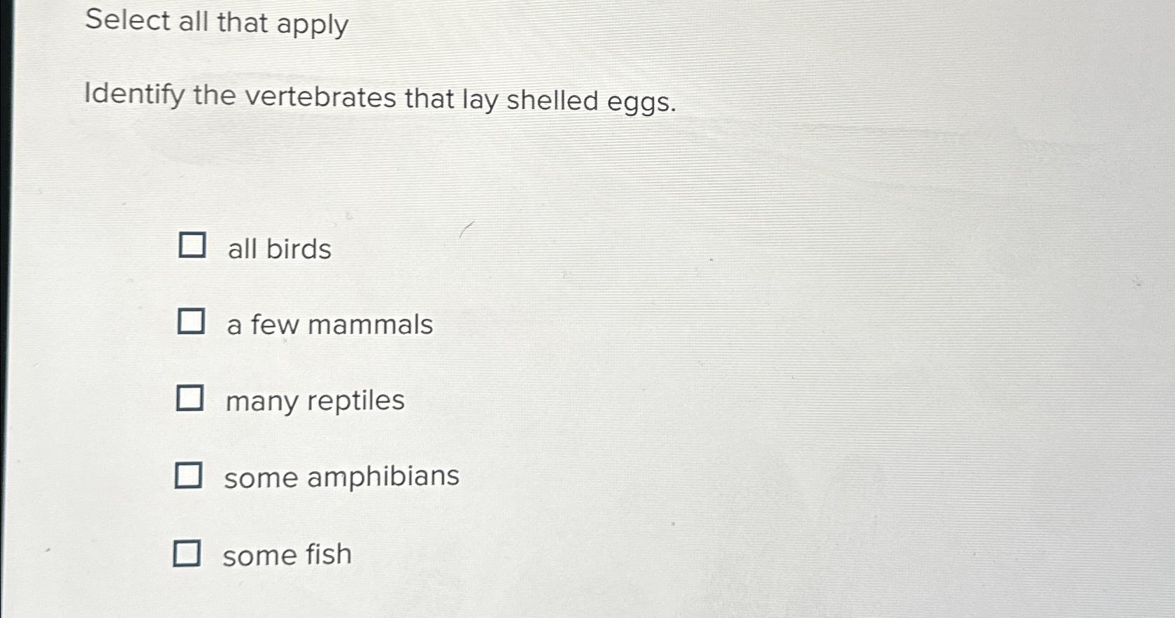 two groups of vertebrates which lay eggs that develop in water