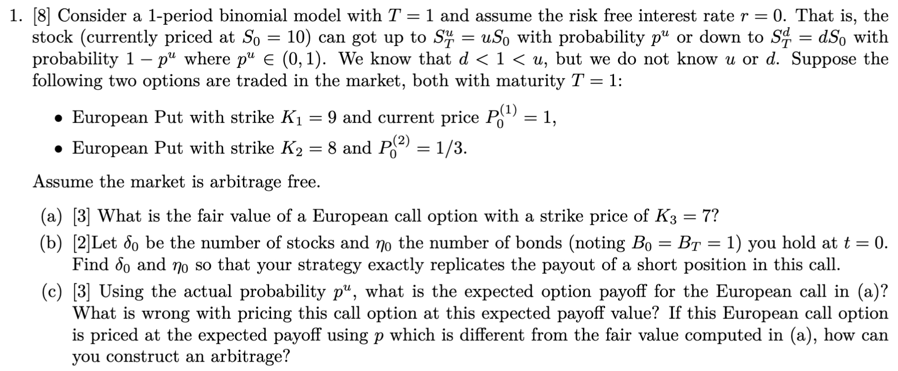Solved [8] ﻿Consider a 1-period binomial model with T=1 ﻿and | Chegg.com
