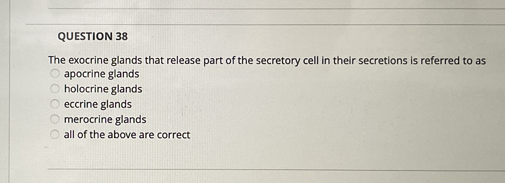 Solved QUESTION 38The exocrine glands that release part of | Chegg.com