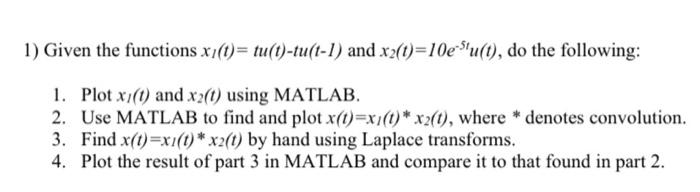 Solved 1) Given the functions x1(t)= tu(t)-tu(t-1) and | Chegg.com