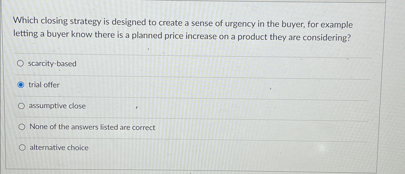 Solved Which closing strategy is designed to create a sense | Chegg.com