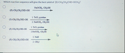 Solved Which reaction sequence will give the best yield of | Chegg.com