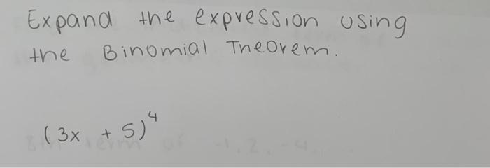 Solved Expand The Expression Using Binomial Theorem. The 4 ( | Chegg.com