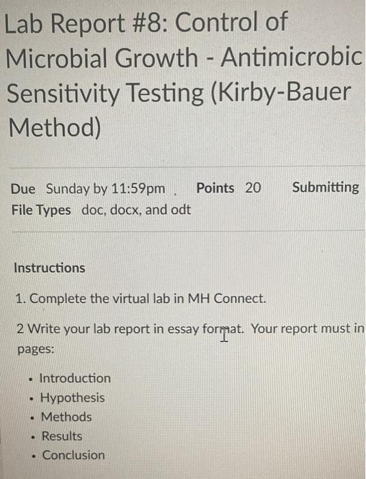 Lab Report \#8: Control of
Microbial Growth - Antimicrobic
Sensitivity Testing (Kirby-Bauer
Method)
Due Sunday by \( 11: 59 \