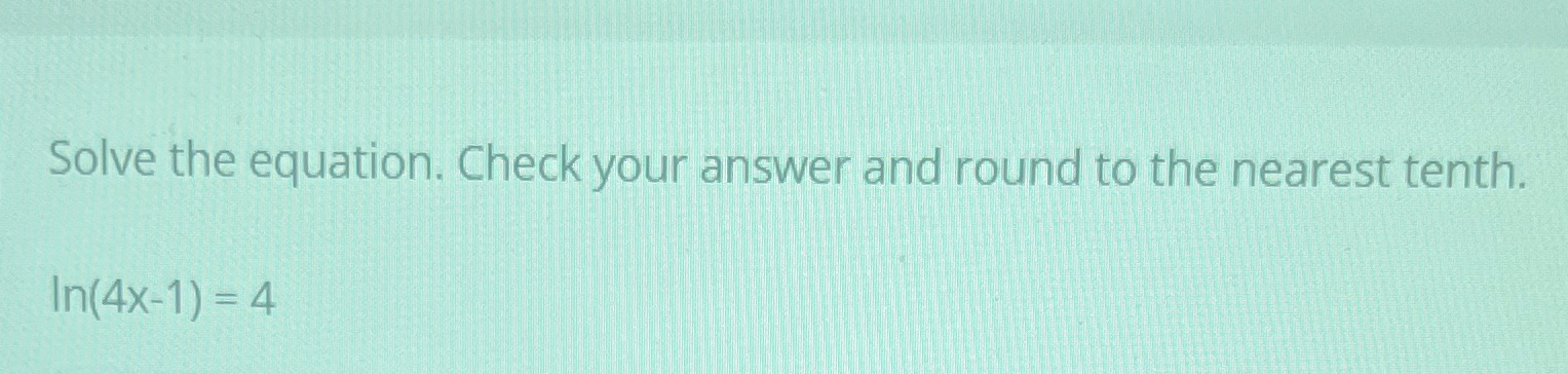 Solved Solve the equation. Check your answer and round to | Chegg.com