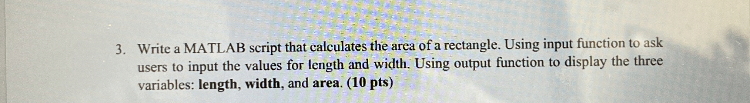 Solved Write a MATLAB script that calculates the area of a | Chegg.com