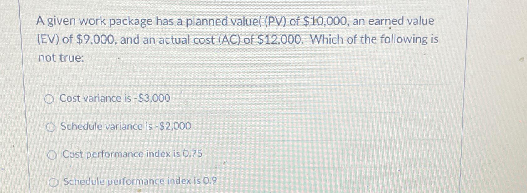 Solved A given work package has a planned valuel (PV) of | Chegg.com