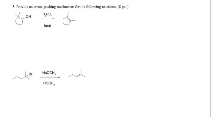 Solved 5. Provide an arrow-pushing mechanism for the | Chegg.com