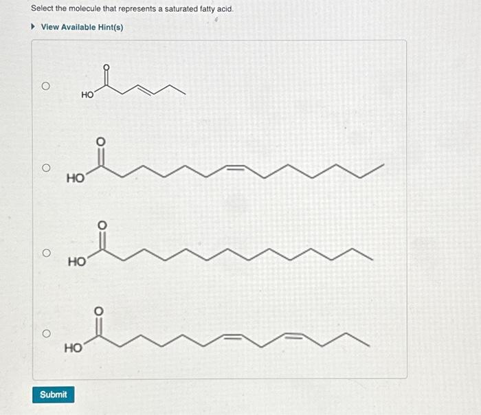 Solved Select the molecule that represents a saturated fatty