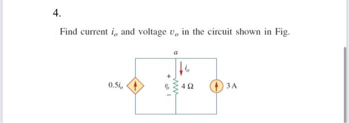 Solved 4. Find current i, and voltage v, in the circuit | Chegg.com