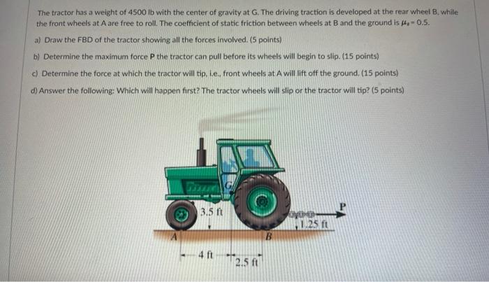 Solved The tractor has a weight of 4500 lb with the center | Chegg.com