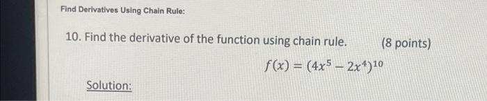 Solved Find Derivatives Using Chain Rule: 10. Find the | Chegg.com