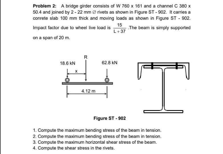 Solved Problem 2: A bridge girder consists of W 760×161 and | Chegg.com
