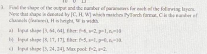 Solved Find the shape of the output and the number of | Chegg.com