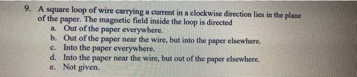 Solved 9. A square loop of wire carrying a current in a | Chegg.com
