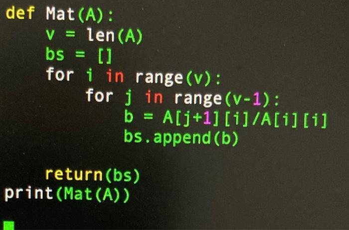 Solved write code in python that would take in a matrix A | Chegg.com