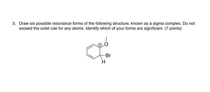 Solved 3. Draw six possible resonance forms of the following | Chegg.com