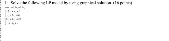 Solved 1. Solve the following LP model by using graphical | Chegg.com