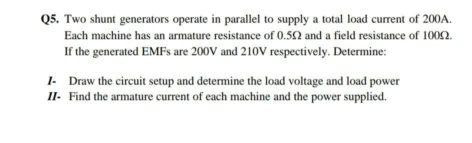 Solved Two shunt generators operate in parallel to supply a | Chegg.com